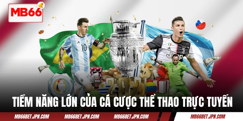 Tiềm năng cực lớn của cá cược thể thao trực tuyến