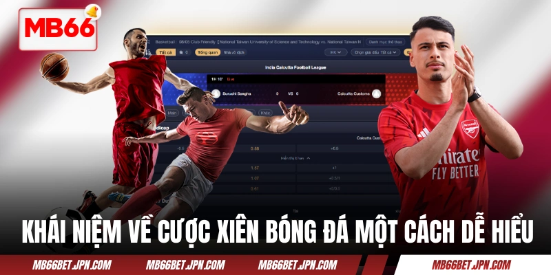 Khái niệm về cược xiên bóng đá một cách dễ hiểu