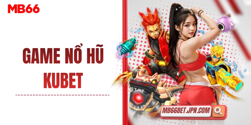 game no hu kubet thumbnail