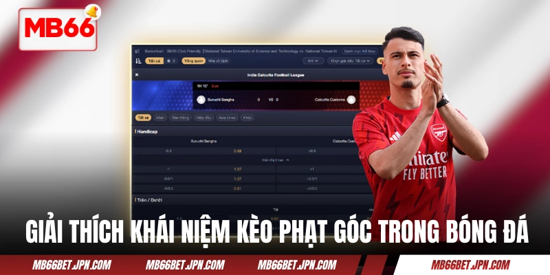 Giải thích khái niệm kèo phạt góc trong bóng đá