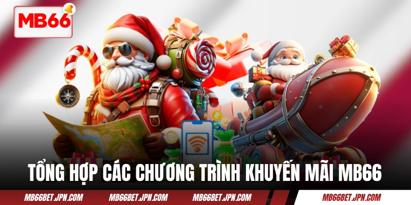 Tổng hợp các chương trình khuyến mãi MB66 hiện có