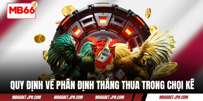 Quy định về phân định thắng thua trong chọi kê