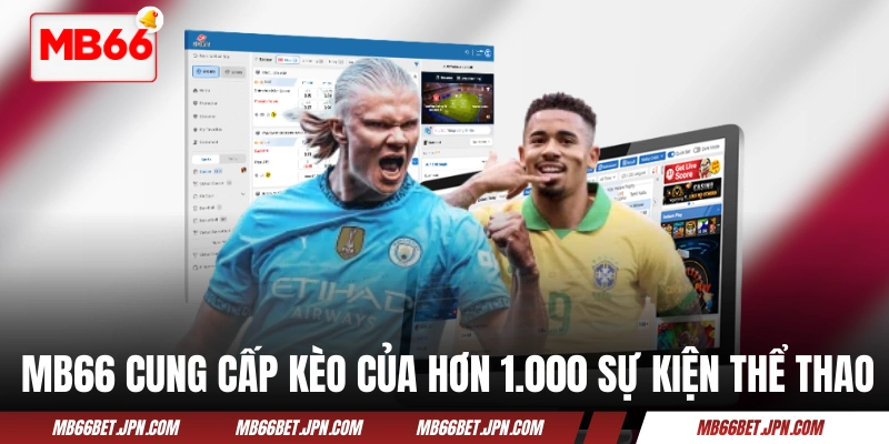Trang Chủ MB66 cung cấp kèo của hơn 1.000 sự kiện thể thao