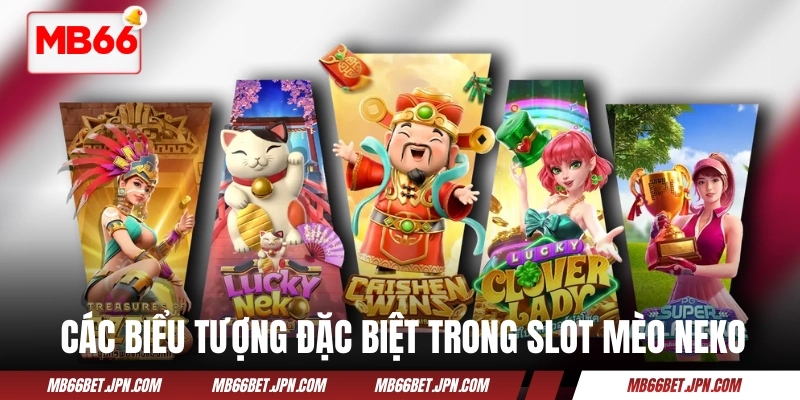 Các biểu tượng đặc biệt trong slot Mèo Neko